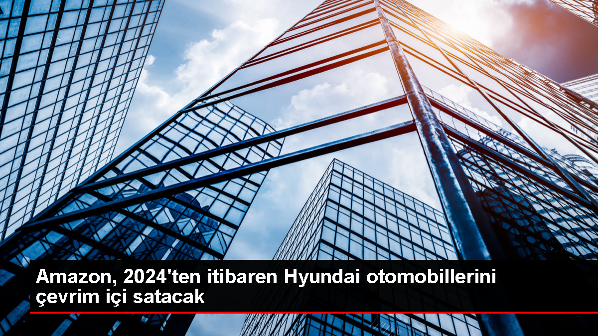 Hyundai, otomobillerini 150 milyon Amazon Prime müşterisine sunacak: “Bu ulaşılması gereken çok büyük bir kitle” – Dünyadan Güncel Teknoloji Haberleri