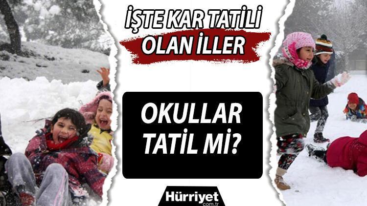 KAR TATİLİ İLAN EDİLEN İLLER VE İLÇELER 10 OCAK ÇARŞAMBA: Okullar tatil mi oldu, hangi bölgeler etkilendi?