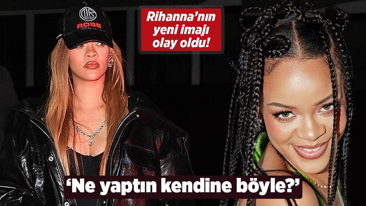 Rihanna'nın yeni imajı olay oldu! 'Ne yaptın kendine böyle?' - Milliyet