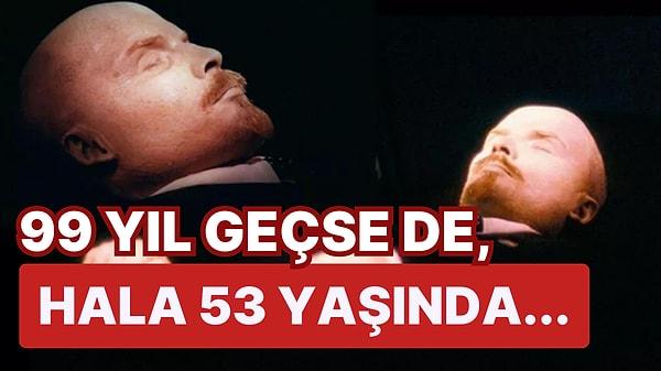 Rus Devrimci ve Politikacı Vladimir Lenin'in Cesedi Neden Gömülmek Yerine Mumyalandı? - Onedio