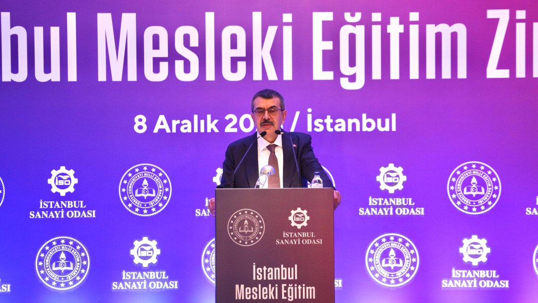 İSTANBUL’DA MESLEKİ EĞİTİM ZİRVESİ BAŞLADI: BAKANIMIZ YUSUF TEKİN’DEN AÇILIŞ KONUŞMASI