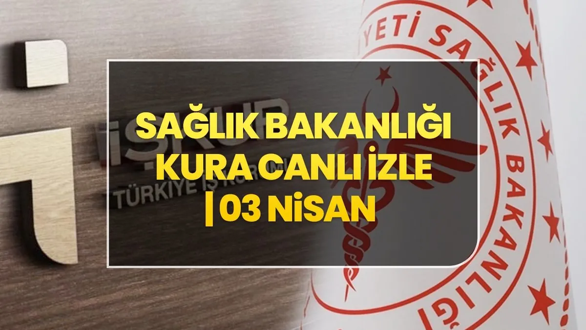 Sağlık Bakanlığı Kura Canlı İzle YouTube | 03 Nisan İŞKUR Sağlık Bakanlığı 8 bin işçi alımı NİHAİ İSİM SONUÇ LİSTESİ! yhgm.saglik.gov.tr - Ahaber