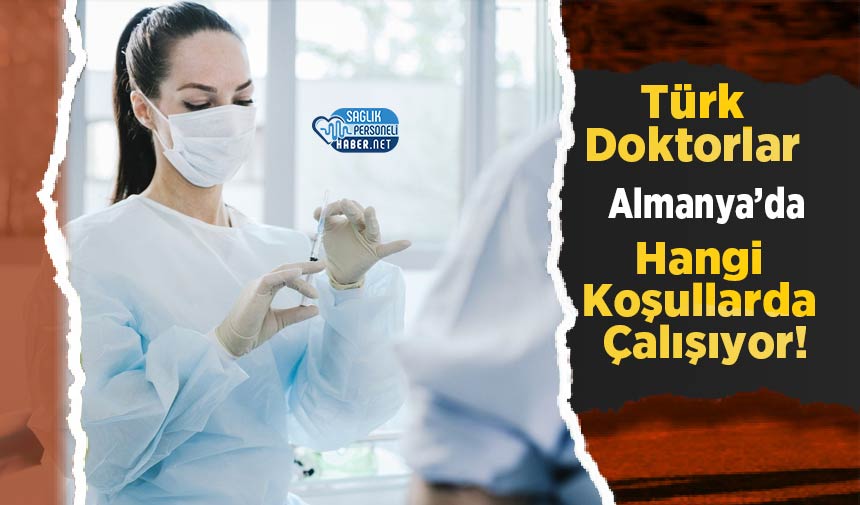 Türk Doktorlar Almanya’da Çalışma Koşulları İncelemesi: Personel Sağlık Personeli Haber NET