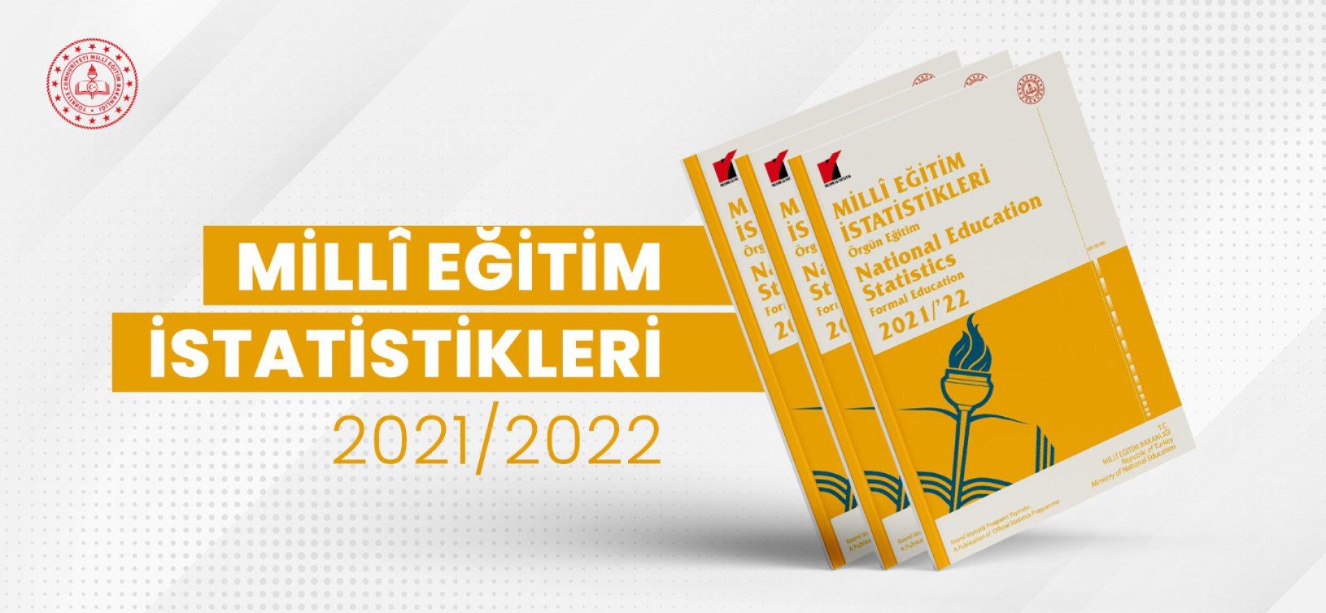 2021-2022 ÖRGÜN EĞİTİM İSTATİSTİKLERİ AÇIKLANDI