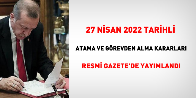 27 Nisan 2022 tarihli atama kararnamesi Resmi Gazete'de yayımlandı - Memurlar