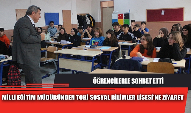 Milli Eğitim Müdüründen Toki Sosyal Bilimler Lisesi’ne Ziyaret – Afyon Türkeli Gazetesi